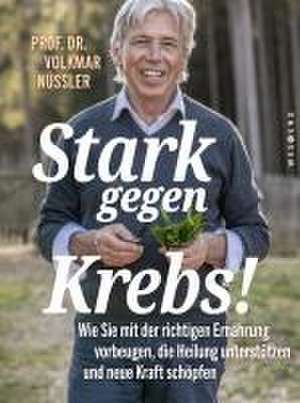 Stark gegen Krebs! de Volkmar Nüssler