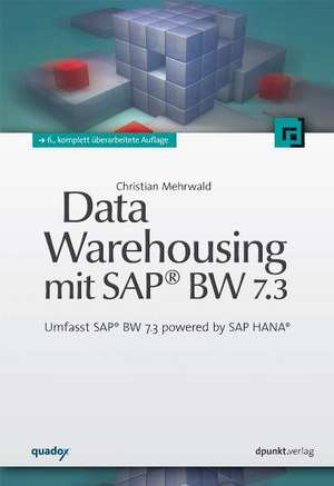 Data Warehousing mit SAP® BW 7.3 de Christian Mehrwald