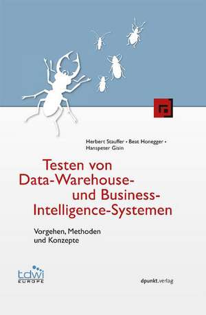 Testen von Data-Warehouse- und Business-Intelligence-Systemen de Herbert Stauffer