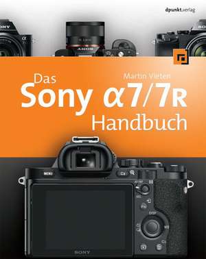 Das Sony Alpha 7/7R Handbuch de Martin Vieten