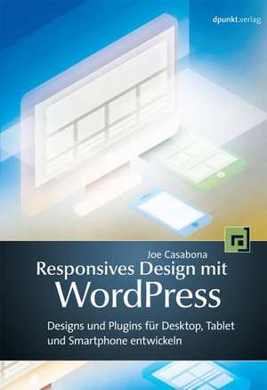 Responsives Design mit WordPress de Joe Casabona