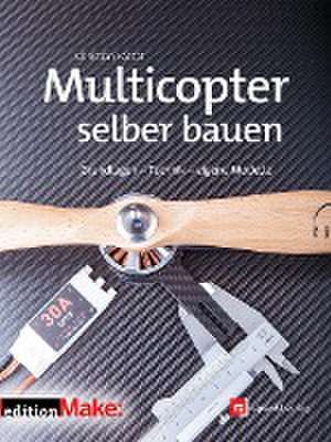 Multicopter selber bauen de Christian Rattat