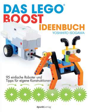 Das LEGO®-Boost-Ideenbuch de Yoshihito Isogawa