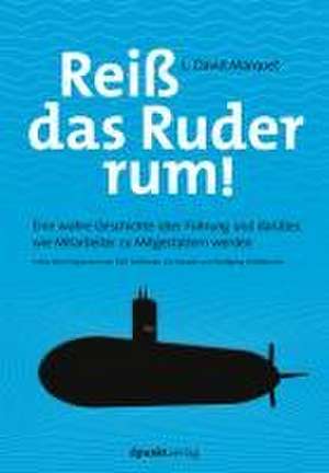 Reiß das Ruder rum! de David Marquet