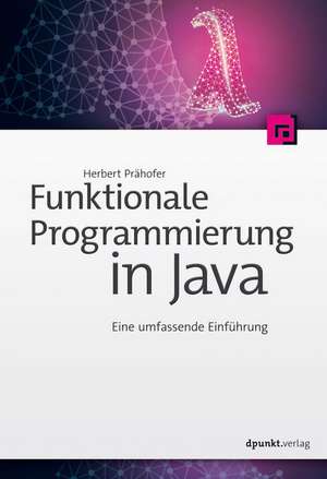 Funktionale Programmierung in Java de Herbert Prähofer