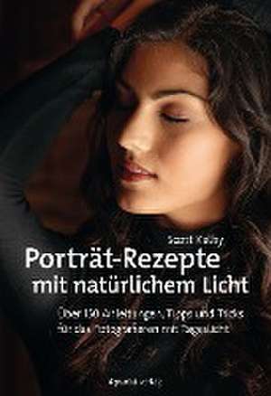 Porträt-Rezepte mit natürlichem Licht de Scott Kelby