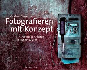 Fotografieren mit Konzept de Manfred Kriegelstein