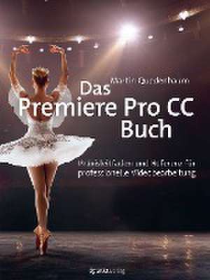 Das Premiere Pro CC-Buch de Martin Quedenbaum