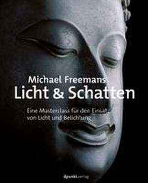 Michael Freemans Licht & Schatten de Michael Freeman