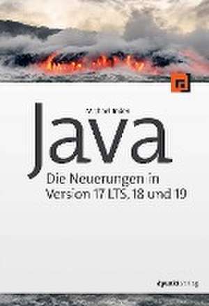 Java - Die Neuerungen in Version 17 LTS, 18 und 19 de Michael Inden