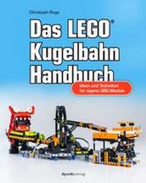 Das LEGO®-Kugelbahn-Handbuch de Christoph Ruge