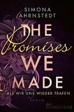 The promises we made. Als wir uns wieder trafen de Simona Ahrnstedt