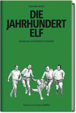 Die Jahrhundertelf de Gerhard Fischer