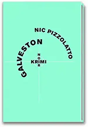 Krimi-Noir - Galveston de Nic Pizzolatto