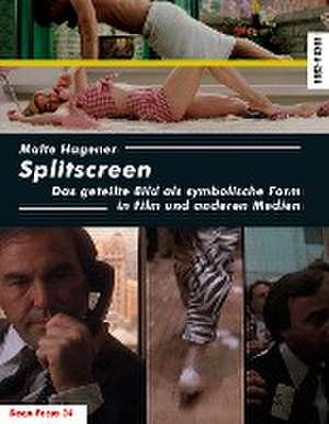 Splitscreen de Malte Hagener