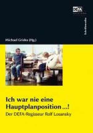 Ich war nie eine Hauptplanposition ...! de Michael Grisko