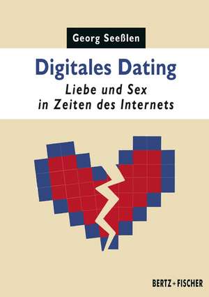 Digitales Dating de Georg Seeßlen