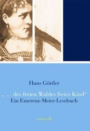 Des freien Waldes freies Kind de Hans Göttler