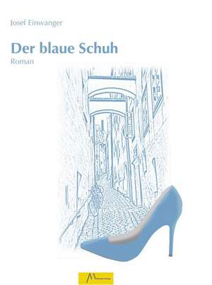 Der blaue Schuh de Josef Einwanger