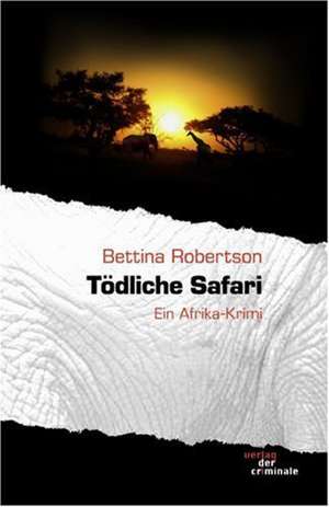 T Dliche Safari: Schriftsteller de Bettina Robertson