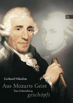 Aus Mozarts Geist Gesch Pft: Schriftsteller de Gerhard Nikodim