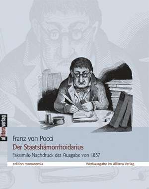 Der Staatsh Morrhoidarius: Schriftsteller de Franz von Pocci