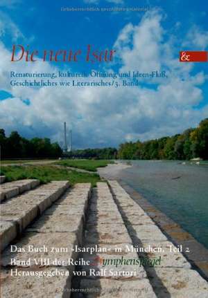 Die Neue Isar (Band 3): Schriftsteller de Ralf Sartori