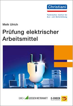 Prüfung elektrischer Arbeitsmittel de Meik Ulrich