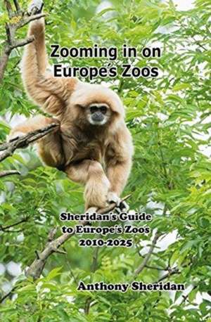 Zooming in on Europe's Zoos de Anthony Sheridan