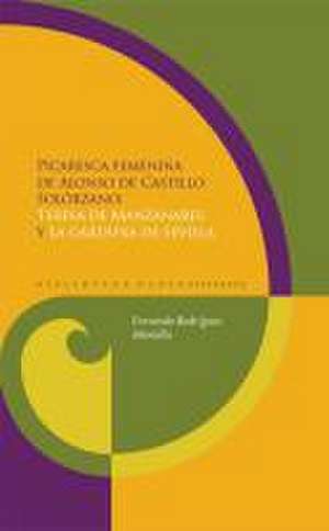 Picaresca femenina. "Teresa de Manzanares" y "La garduña de Sevilla". de Alonso de Castillo Solórzano