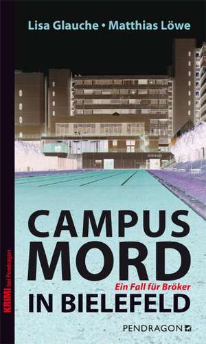 Campusmord in Bielefeld de Lisa Glauche