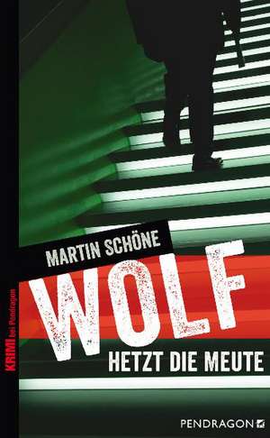 Wolf hetzt die Meute de Martin Schöne