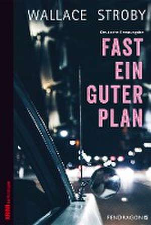 Fast ein guter Plan de Wallace Stroby