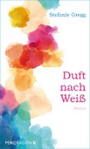 Duft nach Weiß de Stefanie Gregg