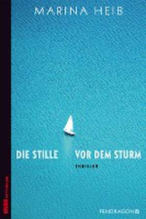 Die Stille vor dem Sturm de Marina Heib