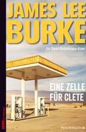 Eine Zelle für Clete de James Lee Burke