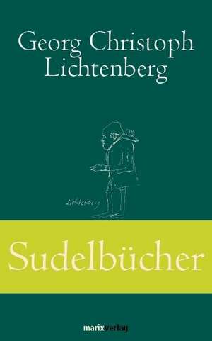 Sudelbücher de Georg Christoph Lichtenberg