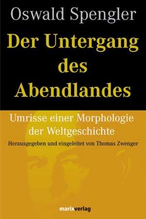 Der Untergang des Abendlandes de Oswald Spengler