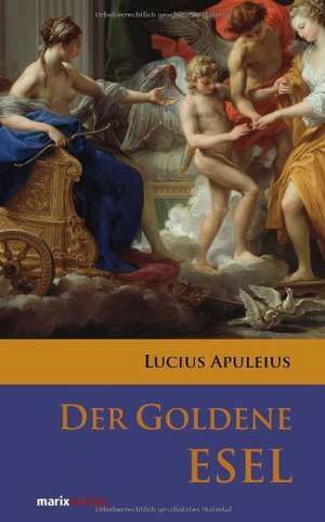 Der Goldene Esel de Lucius Apuleius