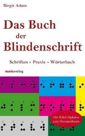 Das Buch der Blindenschrift de Birgit Adam