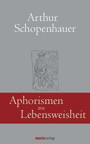 Aphorismen zur Lebensweisheit de Arthur Schopenhauer