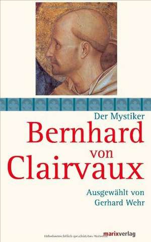 Bernhard von Claivaux de Gerhard Wehr