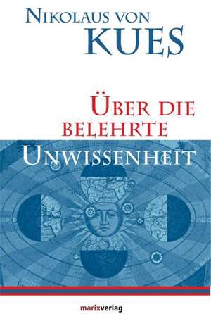 Über die belehrte Unwissenheit de Nikolaus von Kues