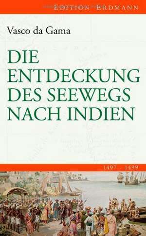 Die Entdeckung des Seewegs nach Indien de Vasco da Gama