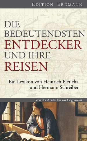 Die bedeutendsten Entdecker und ihre Reisen de Heinrich Pleticha