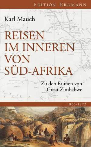 Reisen im Inneren von Südafrika de Karl Mauch