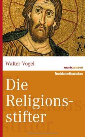 Die Religionsstifter de Walter Vogel