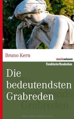 Die bedeutendsten Grabreden de Bruno Kern