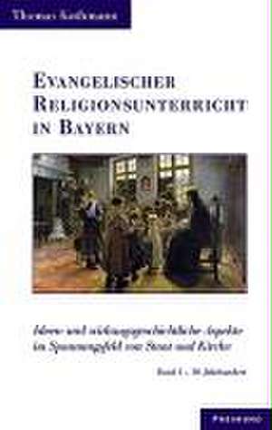 Die Geschichte des Religionsunterrichtes in Bayern de Thomas Kothmann