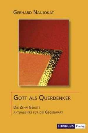 Gott als Querdenker de Gerhard Naujokat